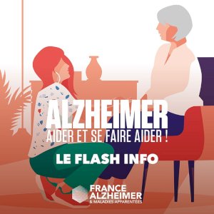 Alzheimer : aider et se faire aider ! Le flash info 