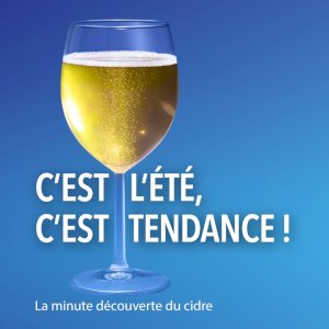 C’est l’été, c’est tendance ! La minute découverte du cidre
