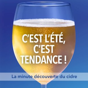 C’est l’été, c’est tendance ! La minute découverte du cidre - Edition 2026
