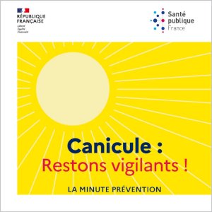  Canicule : restons vigilants  ! La minute prévention - Edition 2026
