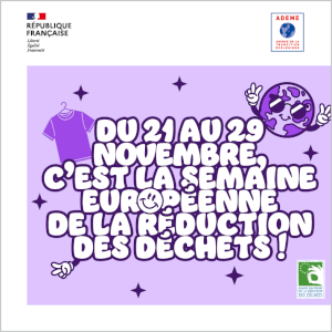 Du 21 au 29 novembre, c’est la Semaine Européenne de la Réduction des Déchets ! 